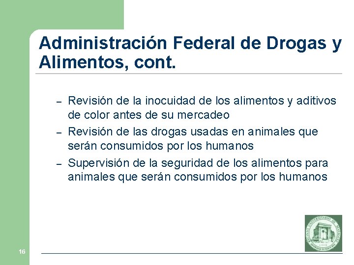 Administración Federal de Drogas y Alimentos, cont. – – – 16 Revisión de la