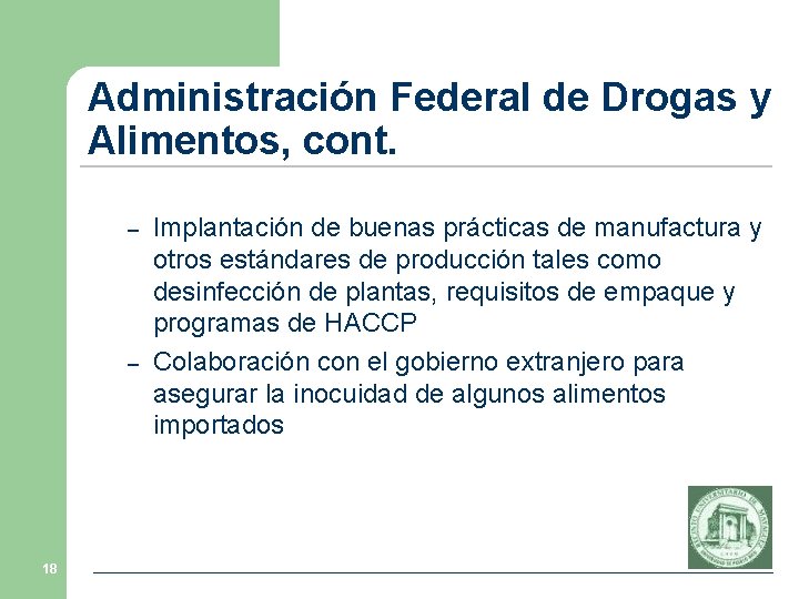 Administración Federal de Drogas y Alimentos, cont. – – 18 Implantación de buenas prácticas