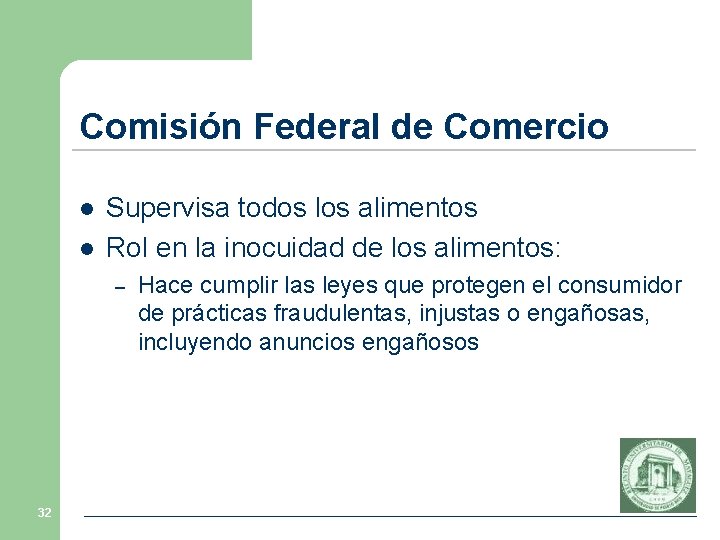 Comisión Federal de Comercio l l Supervisa todos los alimentos Rol en la inocuidad