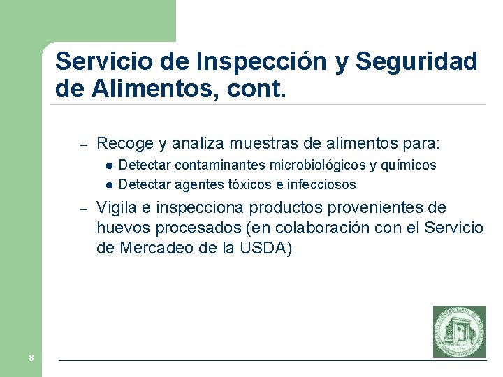 Servicio de Inspección y Seguridad de Alimentos, cont. – Recoge y analiza muestras de