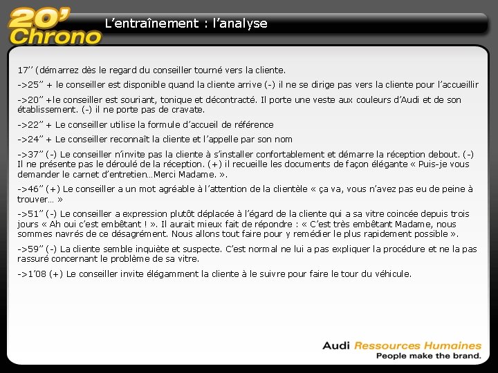 L’entraînement : l’analyse 17’’ (démarrez dès le regard du conseiller tourné vers la cliente.