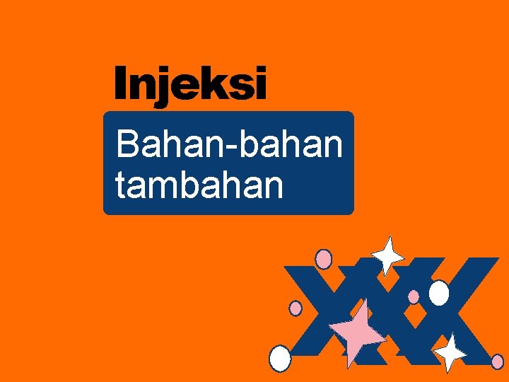 Injeksi Bahan-bahan tambahan 