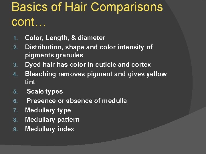 Basics of Hair Comparisons cont… 1. 2. 3. 4. 5. 6. 7. 8. 9.