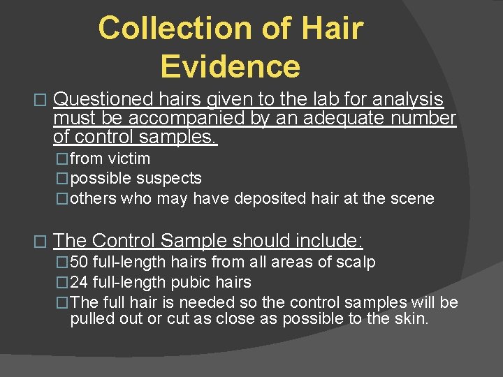 Collection of Hair Evidence � Questioned hairs given to the lab for analysis must