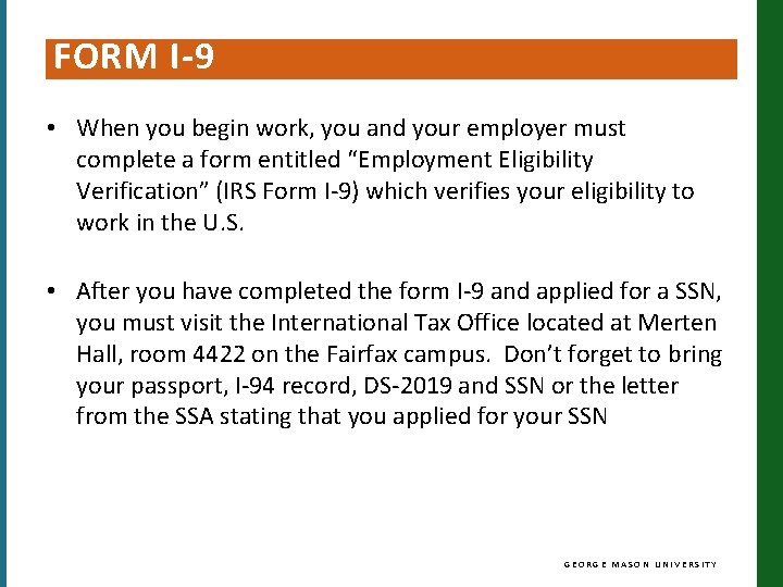 FORM I-9 • When you begin work, you and your employer must complete a