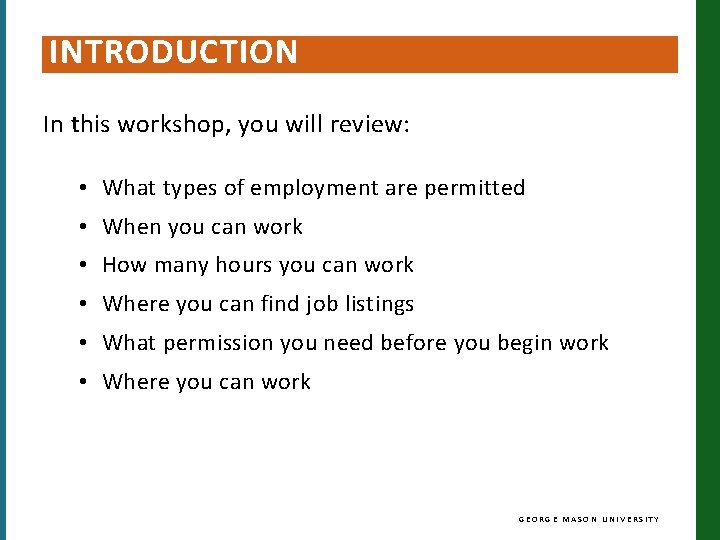 INTRODUCTION In this workshop, you will review: • What types of employment are permitted