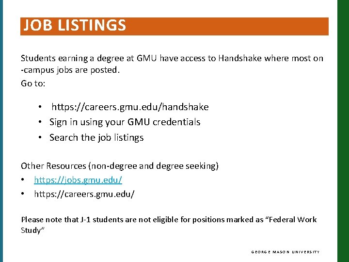 JOB LISTINGS Students earning a degree at GMU have access to Handshake where most