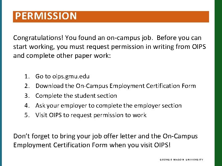 PERMISSION Congratulations! You found an on-campus job. Before you can start working, you must