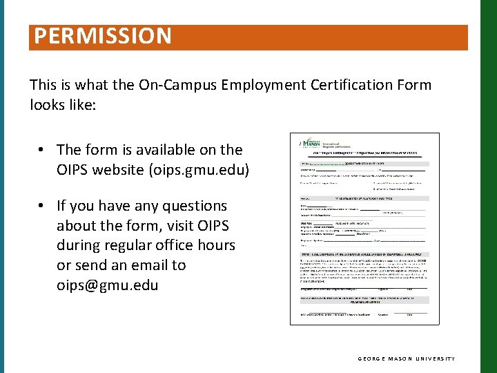 PERMISSION This is what the On-Campus Employment Certification Form looks like: • The form