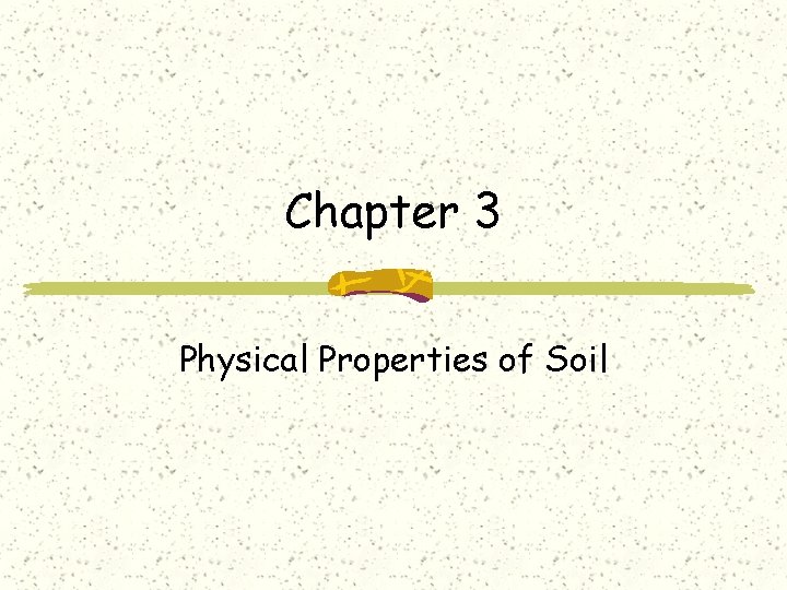 Chapter 3 Physical Properties of Soil 