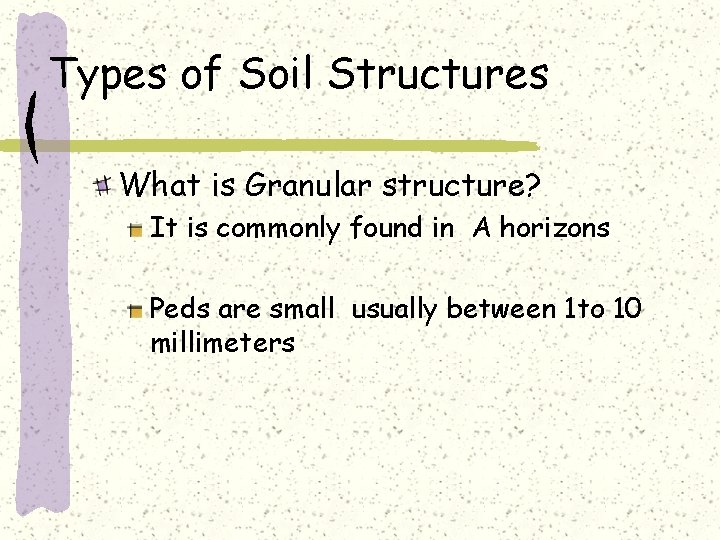 Types of Soil Structures What is Granular structure? It is commonly found in A