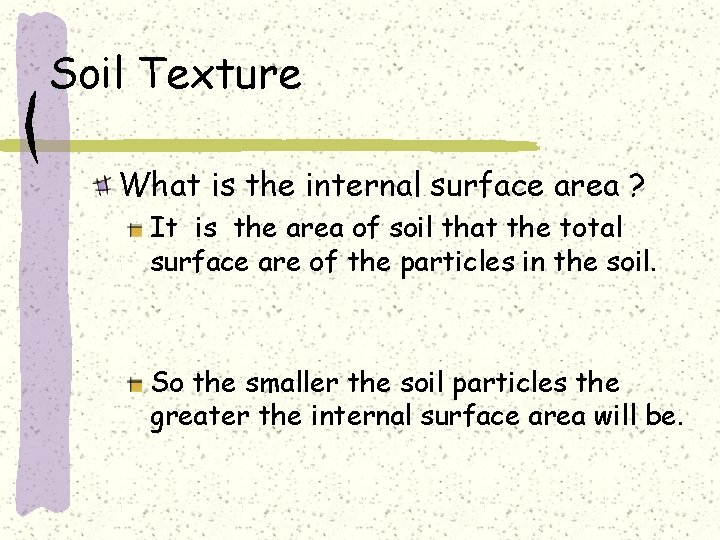 Soil Texture What is the internal surface area ? It is the area of
