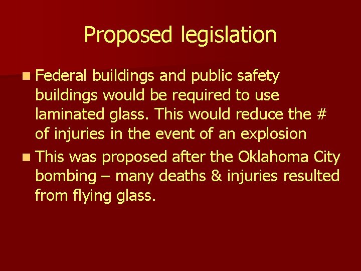 Proposed legislation n Federal buildings and public safety buildings would be required to use