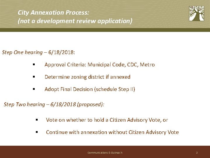 City Annexation Process: (not a development review application) Step One hearing – 6/18/2018: §