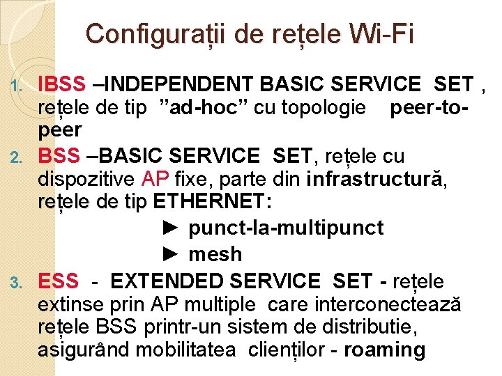 Configurații de rețele Wi-Fi IBSS –INDEPENDENT BASIC SERVICE SET , rețele de tip ”ad-hoc”