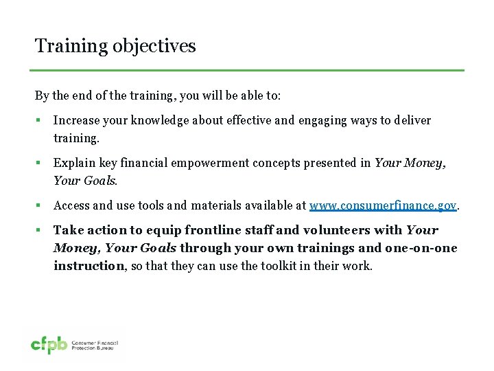Training objectives By the end of the training, you will be able to: §
