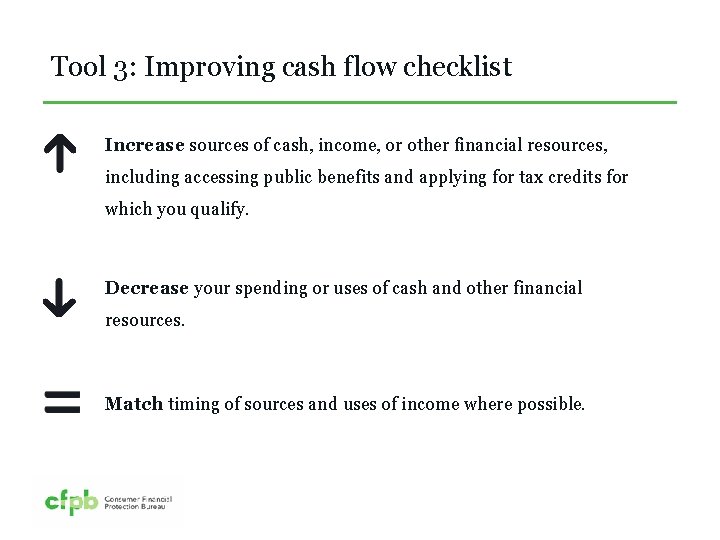 Tool 3: Improving cash flow checklist Increase sources of cash, income, or other financial