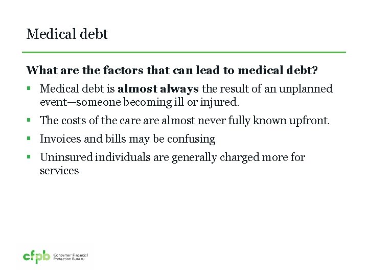 Medical debt What are the factors that can lead to medical debt? § Medical