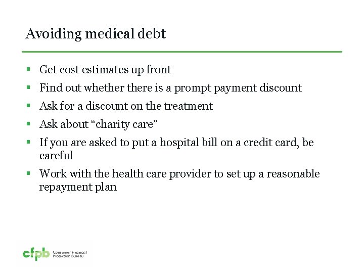 Avoiding medical debt § Get cost estimates up front § Find out whethere is