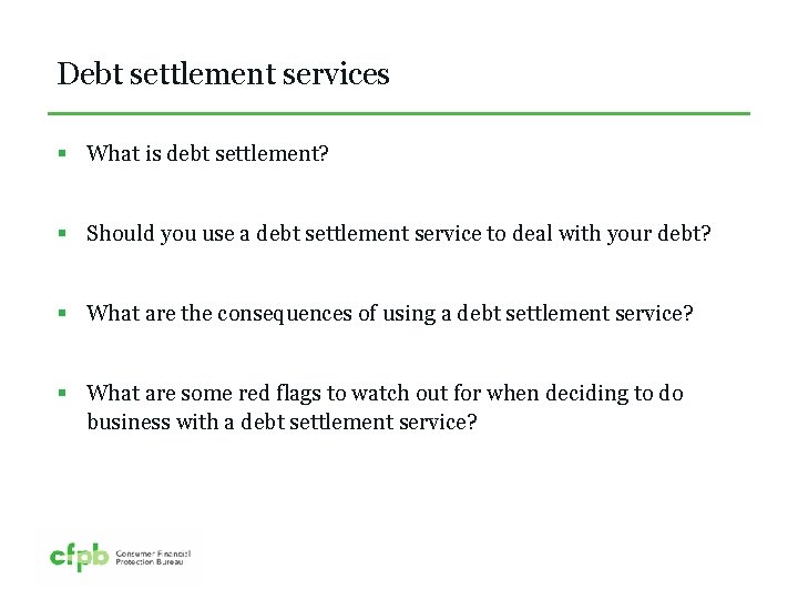 Debt settlement services § What is debt settlement? § Should you use a debt