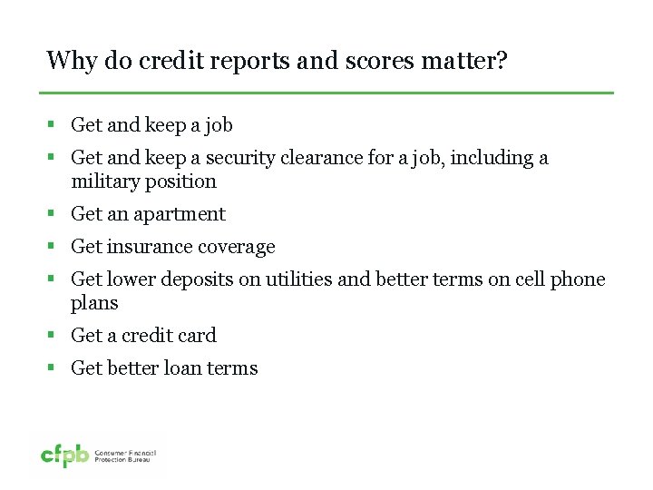 Why do credit reports and scores matter? § Get and keep a job §