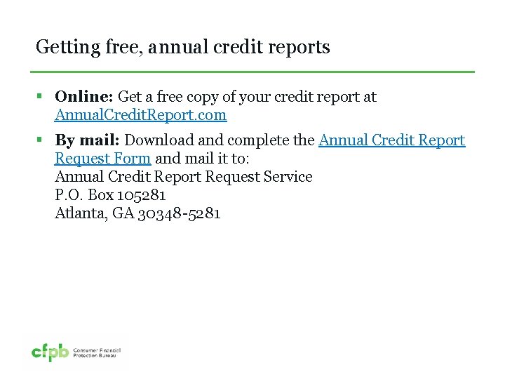 Getting free, annual credit reports § Online: Get a free copy of your credit