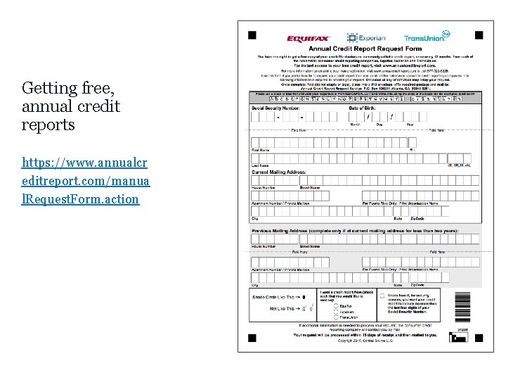 Getting free, annual credit reports https: //www. annualcr editreport. com/manua l. Request. Form. action