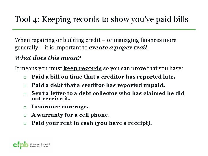 Tool 4: Keeping records to show you’ve paid bills When repairing or building credit