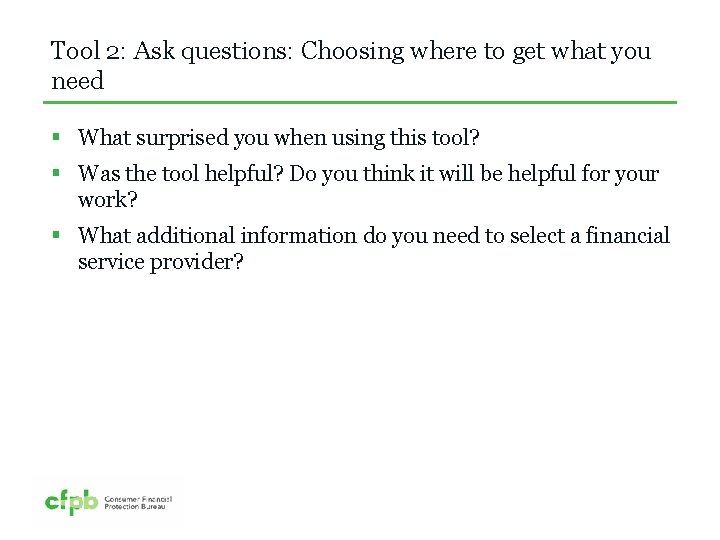 Tool 2: Ask questions: Choosing where to get what you need § What surprised