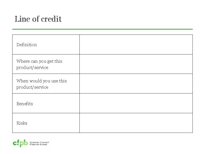 Line of credit Definition Where can you get this product/service When would you use