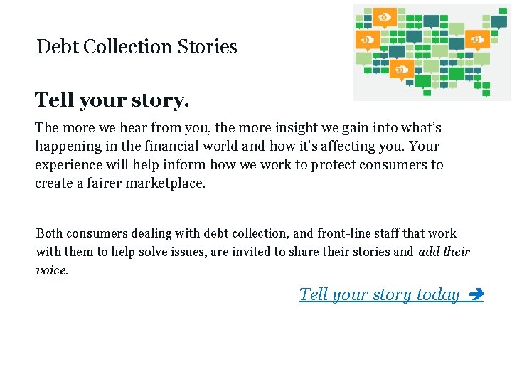 Debt Collection Stories Tell your story. The more we hear from you, the more