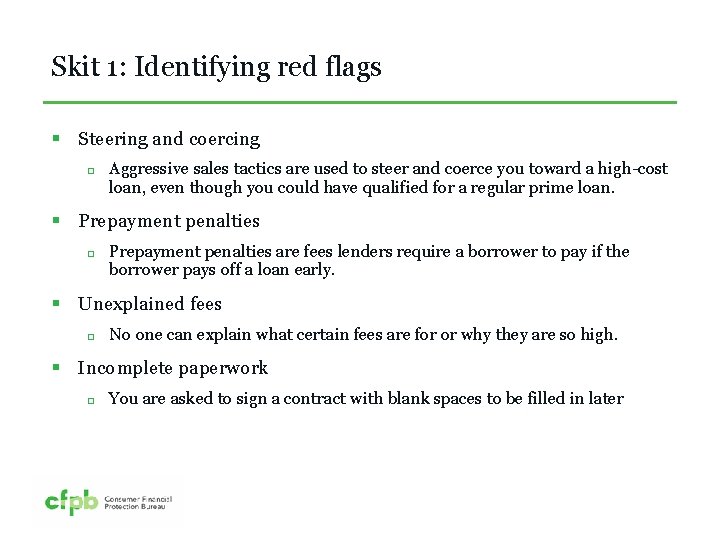 Skit 1: Identifying red flags § Steering and coercing Aggressive sales tactics are used