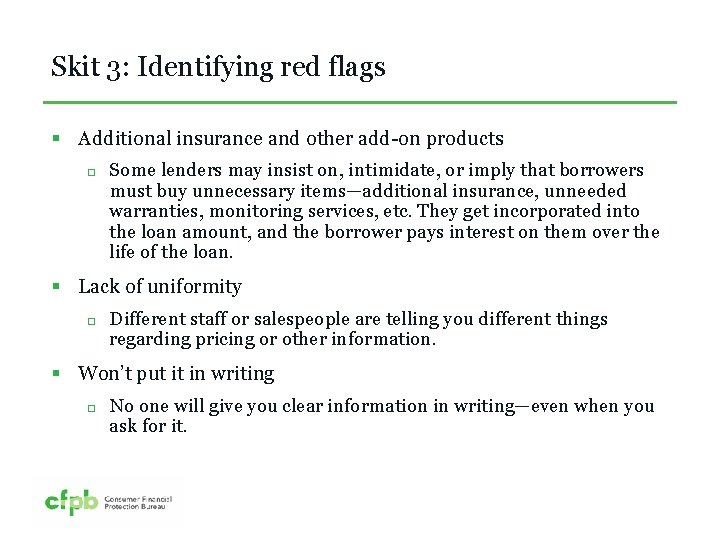 Skit 3: Identifying red flags § Additional insurance and other add-on products Some lenders