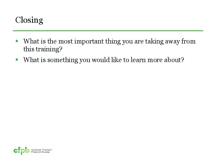 Closing § What is the most important thing you are taking away from this