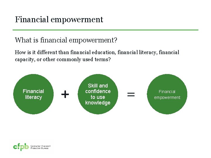 Financial empowerment What is financial empowerment? How is it different than financial education, financial