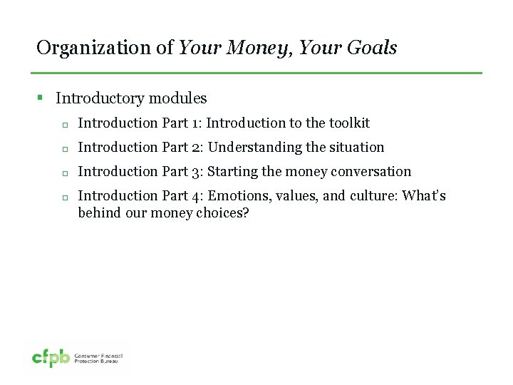 Organization of Your Money, Your Goals § Introductory modules Introduction Part 1: Introduction to