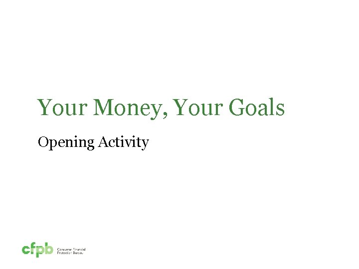 Your Money, Your Goals Opening Activity 