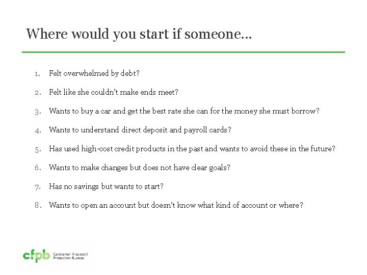 Where would you start if someone. . . 1. Felt overwhelmed by debt? 2.
