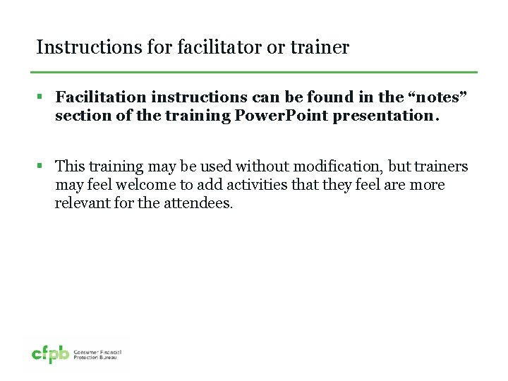 Instructions for facilitator or trainer § Facilitation instructions can be found in the “notes”