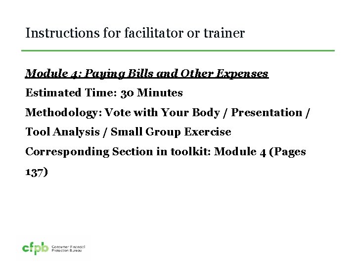 Instructions for facilitator or trainer Module 4: Paying Bills and Other Expenses Estimated Time: