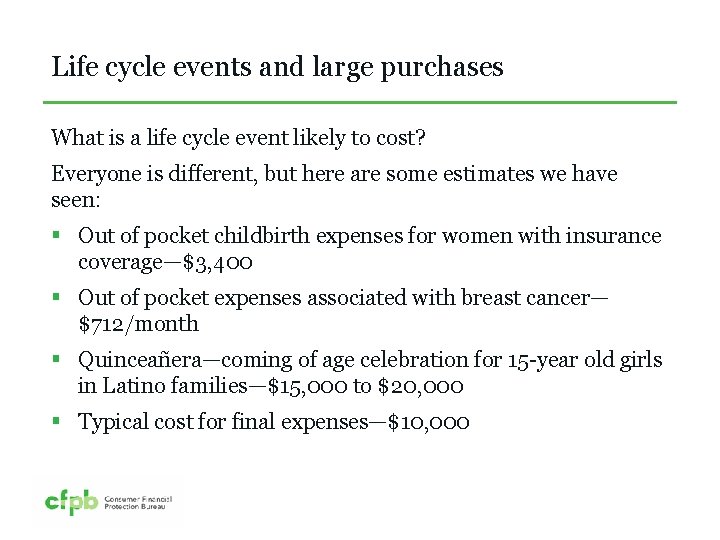 Life cycle events and large purchases What is a life cycle event likely to