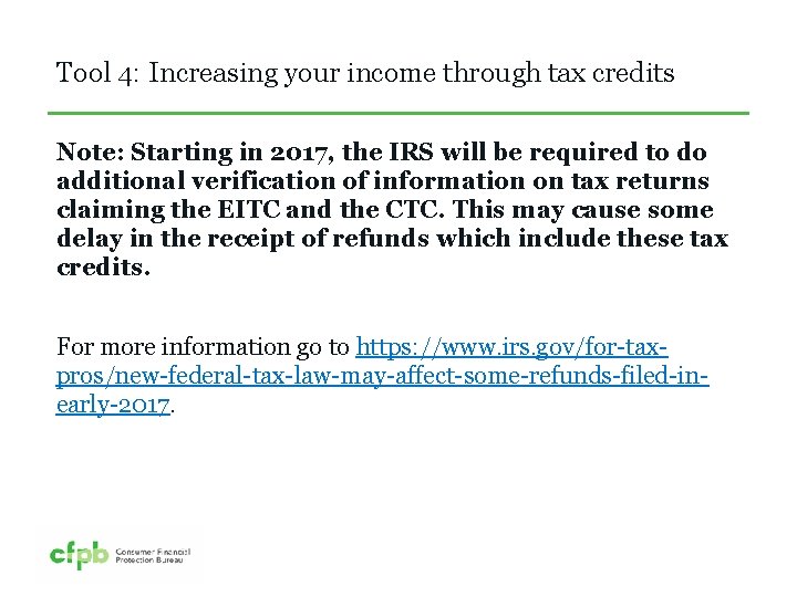 Tool 4: Increasing your income through tax credits Note: Starting in 2017, the IRS