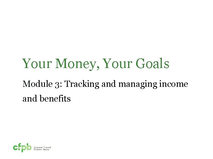 Your Money, Your Goals Module 3: Tracking and managing income and benefits 