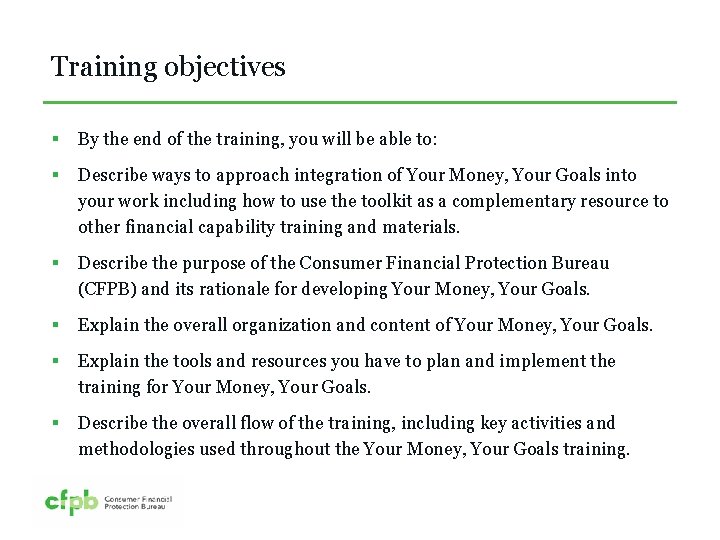 Training objectives § By the end of the training, you will be able to: