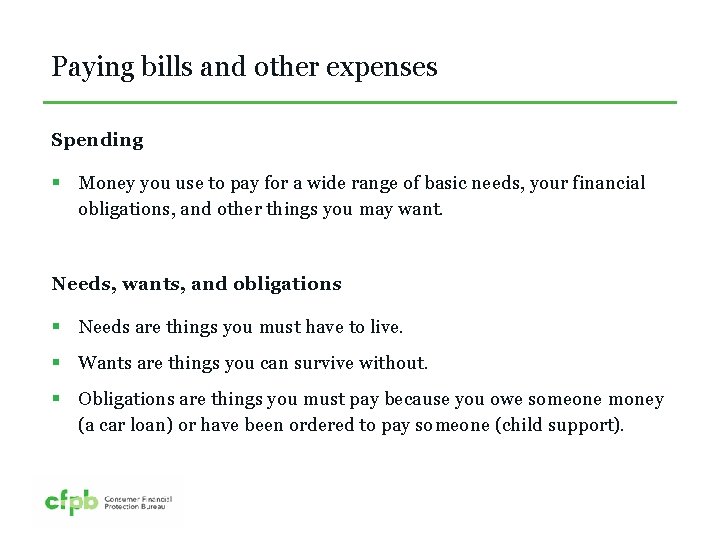 Paying bills and other expenses Spending § Money you use to pay for a