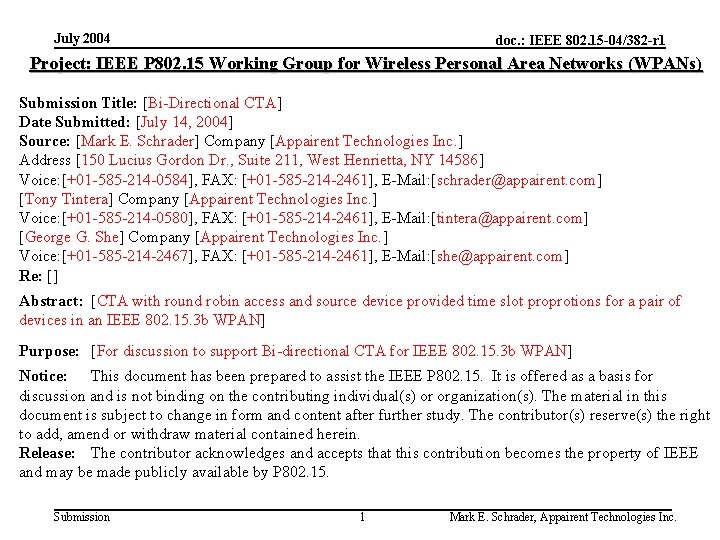 July 2004 doc. : IEEE 802. 15 -04/382 -r 1 Project: IEEE P 802.