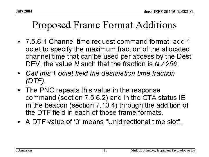 July 2004 doc. : IEEE 802. 15 -04/382 -r 1 Proposed Frame Format Additions