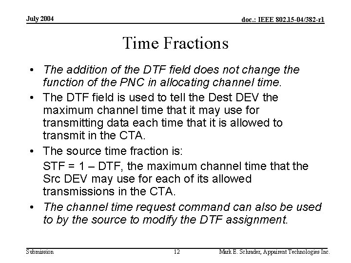 July 2004 doc. : IEEE 802. 15 -04/382 -r 1 Time Fractions • The