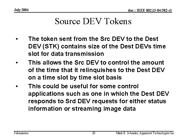 July 2004 doc. : IEEE 802. 15 -04/382 -r 1 Source DEV Tokens •