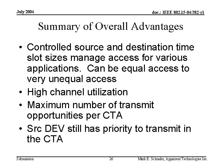July 2004 doc. : IEEE 802. 15 -04/382 -r 1 Summary of Overall Advantages
